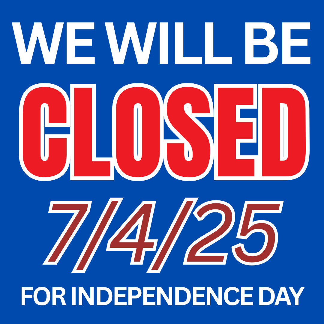 We will be close for the fourth of July